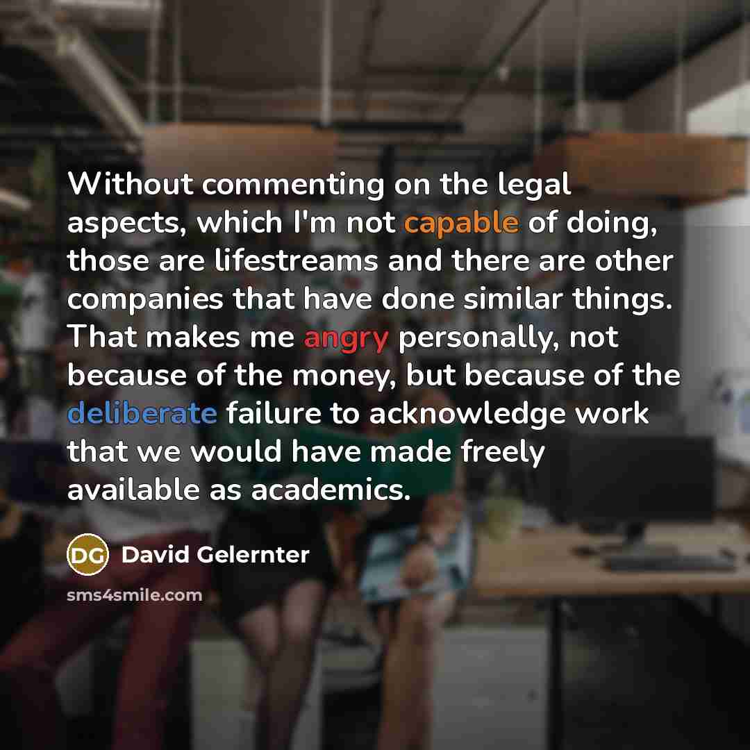 “Without commenting on the legal aspects, which I'm not capable…” quote by David Gelernter
