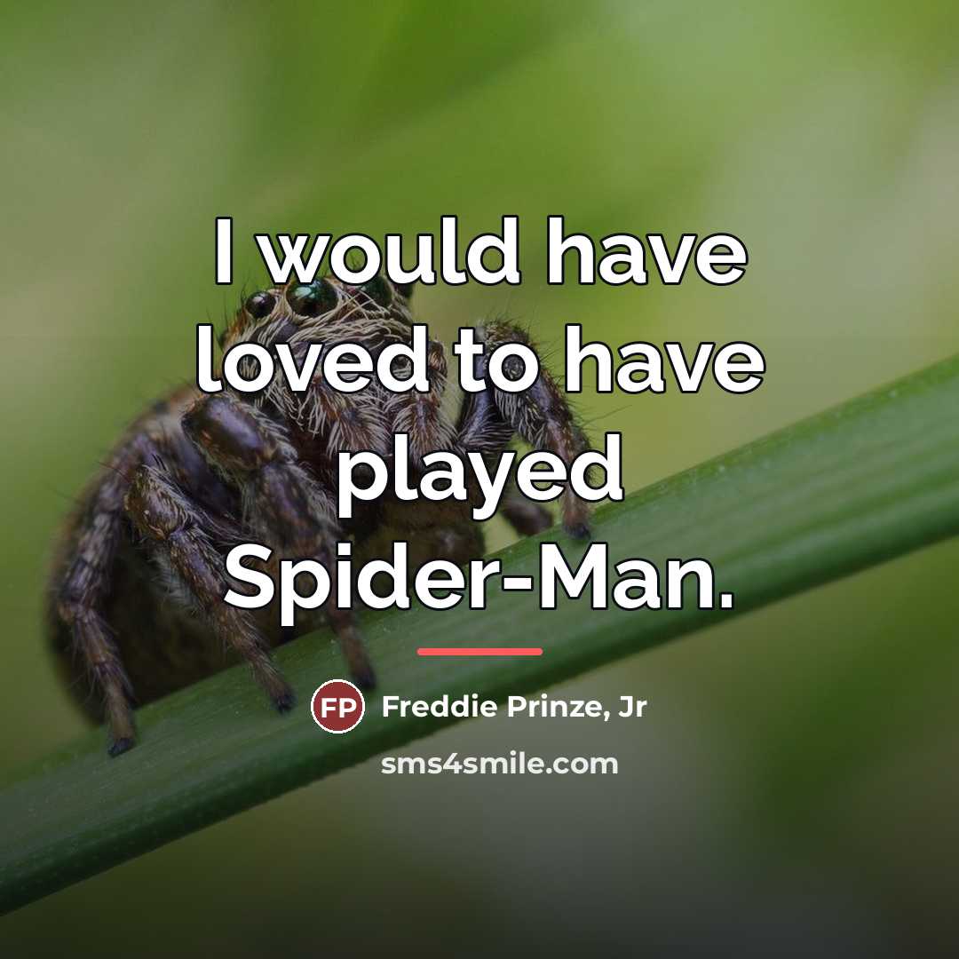 “I would have loved to have played Spider-Man.…” quote by Freddie Prinze, Jr