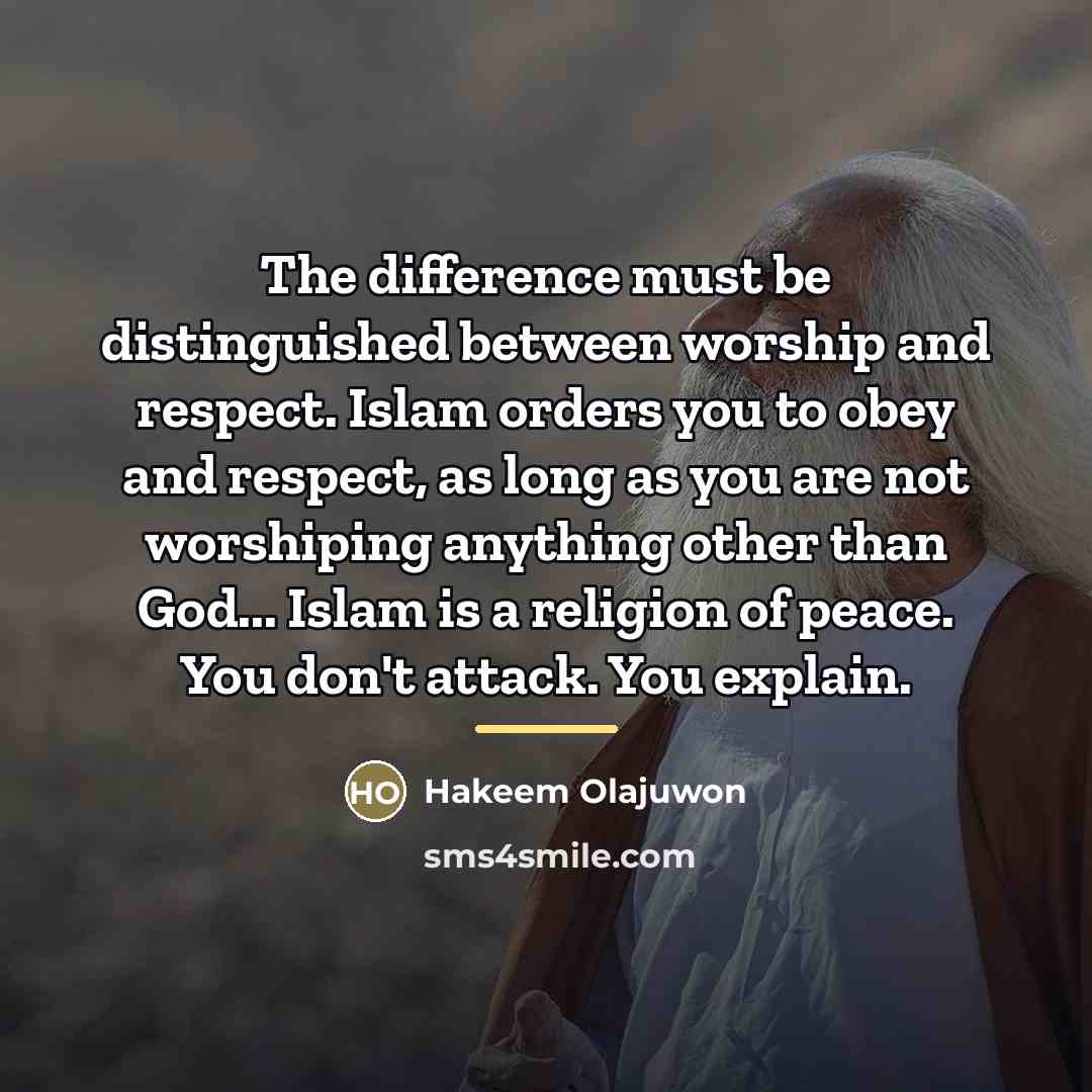 “The difference must be distinguished between worship and respect. Islam…” quote by Hakeem Olajuwon