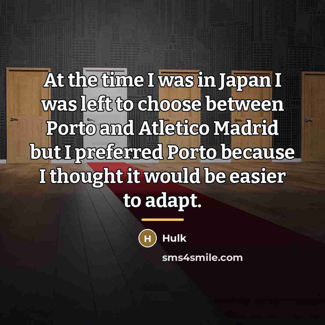 “At the time I was in Japan I was left…” quote by Hulk
