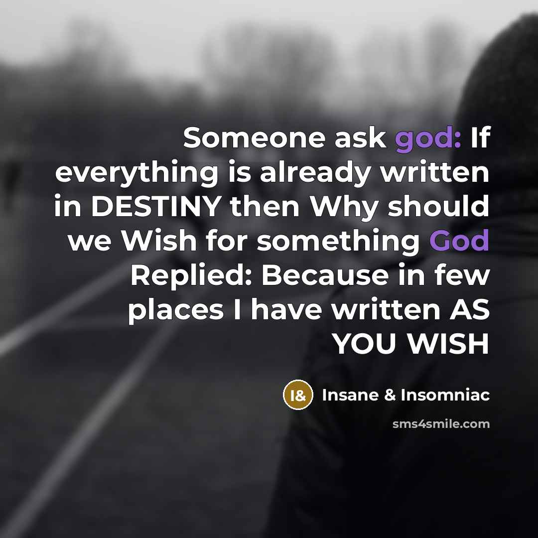 “Someone ask god: If everything is already written in DESTINY…” quote by Insane & Insomniac