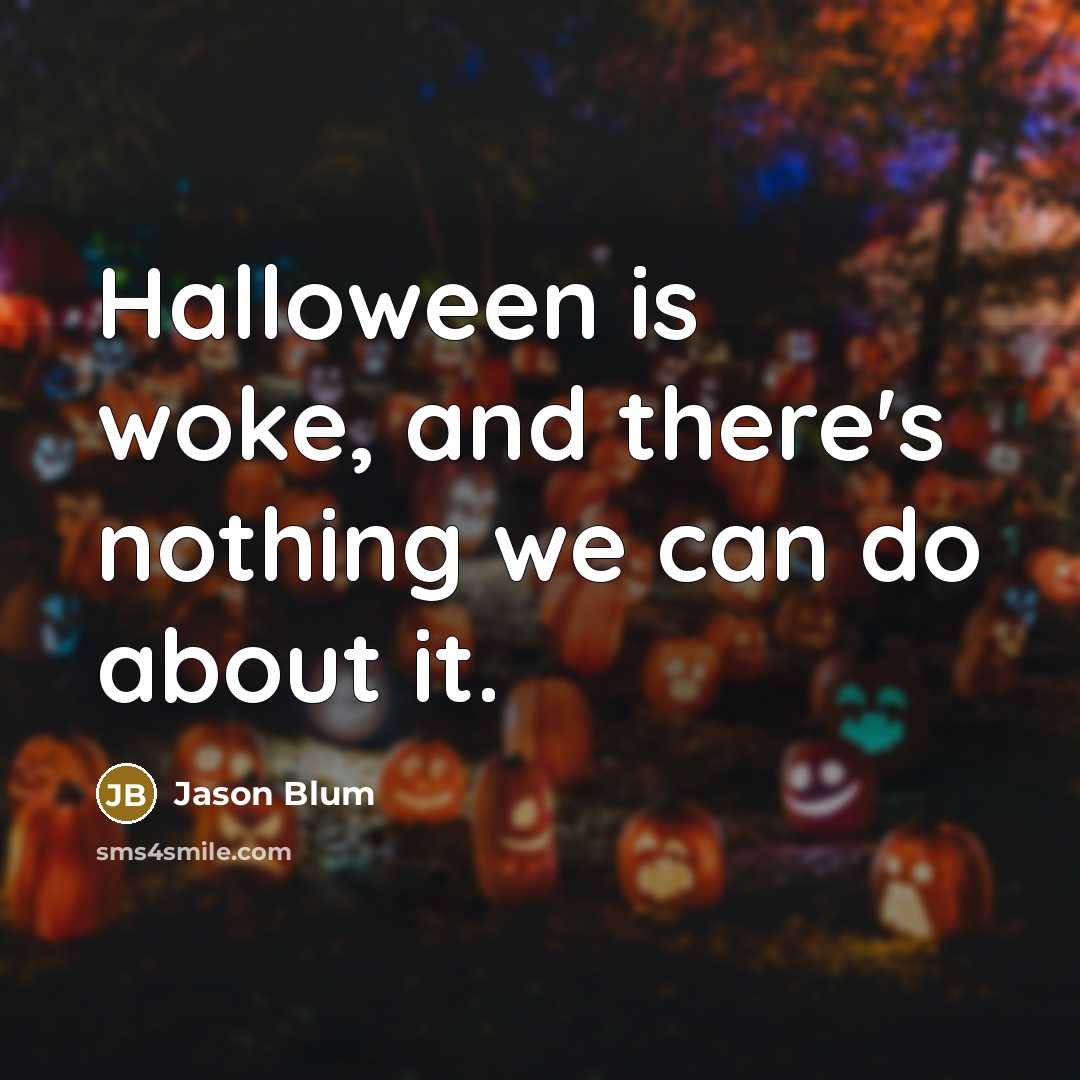 “Halloween is woke, and there's nothing we can do about…” quote by Jason Blum