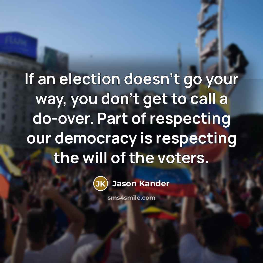 “If an election doesn't go your way, you don't get…” quote by Jason Kander