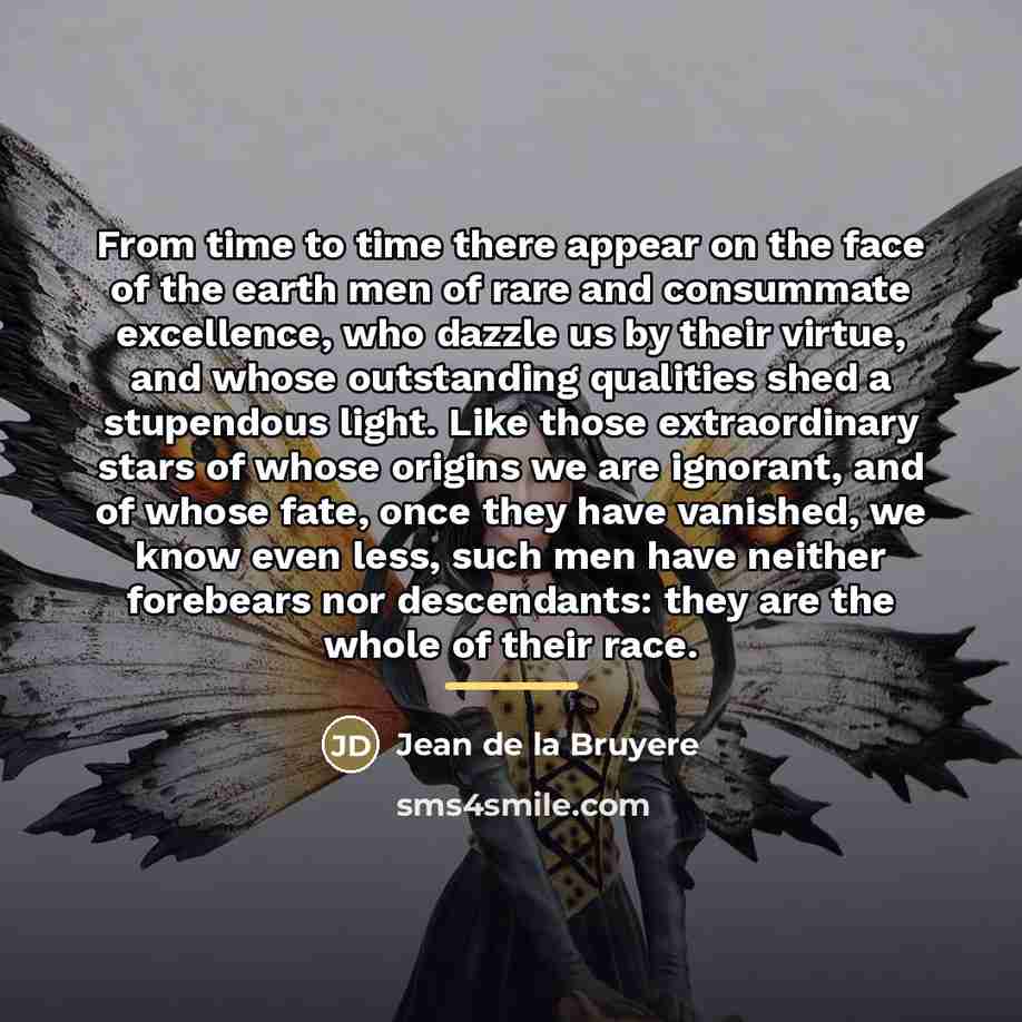 “From time to time there appear on the face of…” quote by Jean de la Bruyere