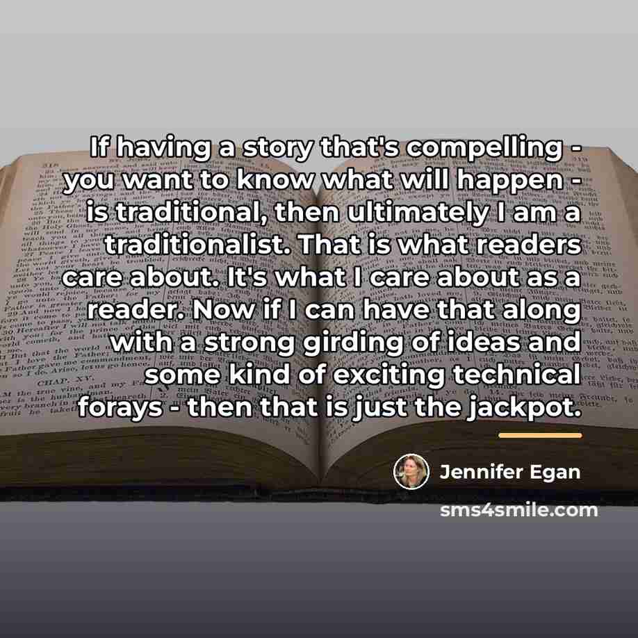 “If having a story that's compelling - you want to…” quote by Jennifer Egan