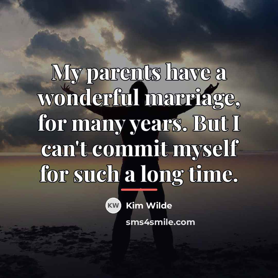 “My parents have a wonderful marriage, for many years. But…” quote by Kim Wilde