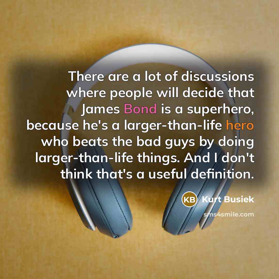 “There are a lot of discussions where people will decide…” quote by Kurt Busiek
