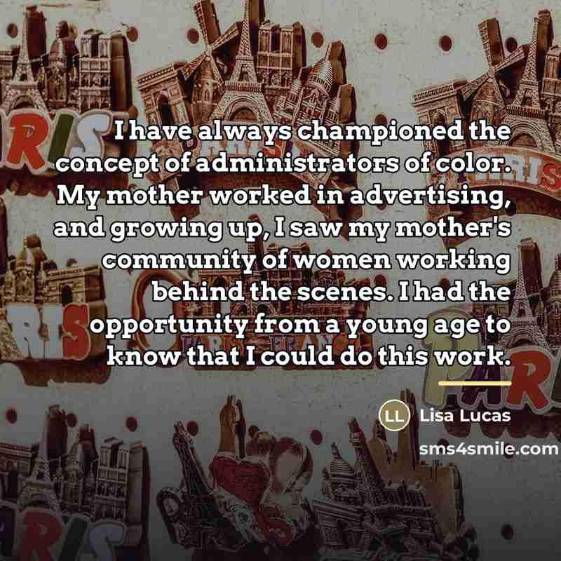 “I have always championed the concept of administrators of color.…” quote by Lisa Lucas