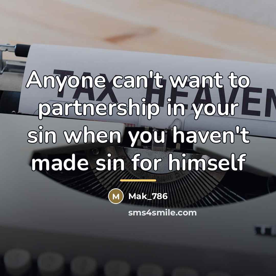 “Anyone can't want to partnership in your sin when you…” quote by Mak_786