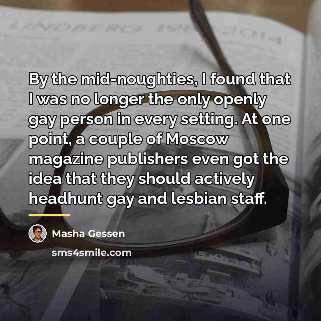 “By the mid-noughties, I found that I was no longer…” quote by Masha Gessen