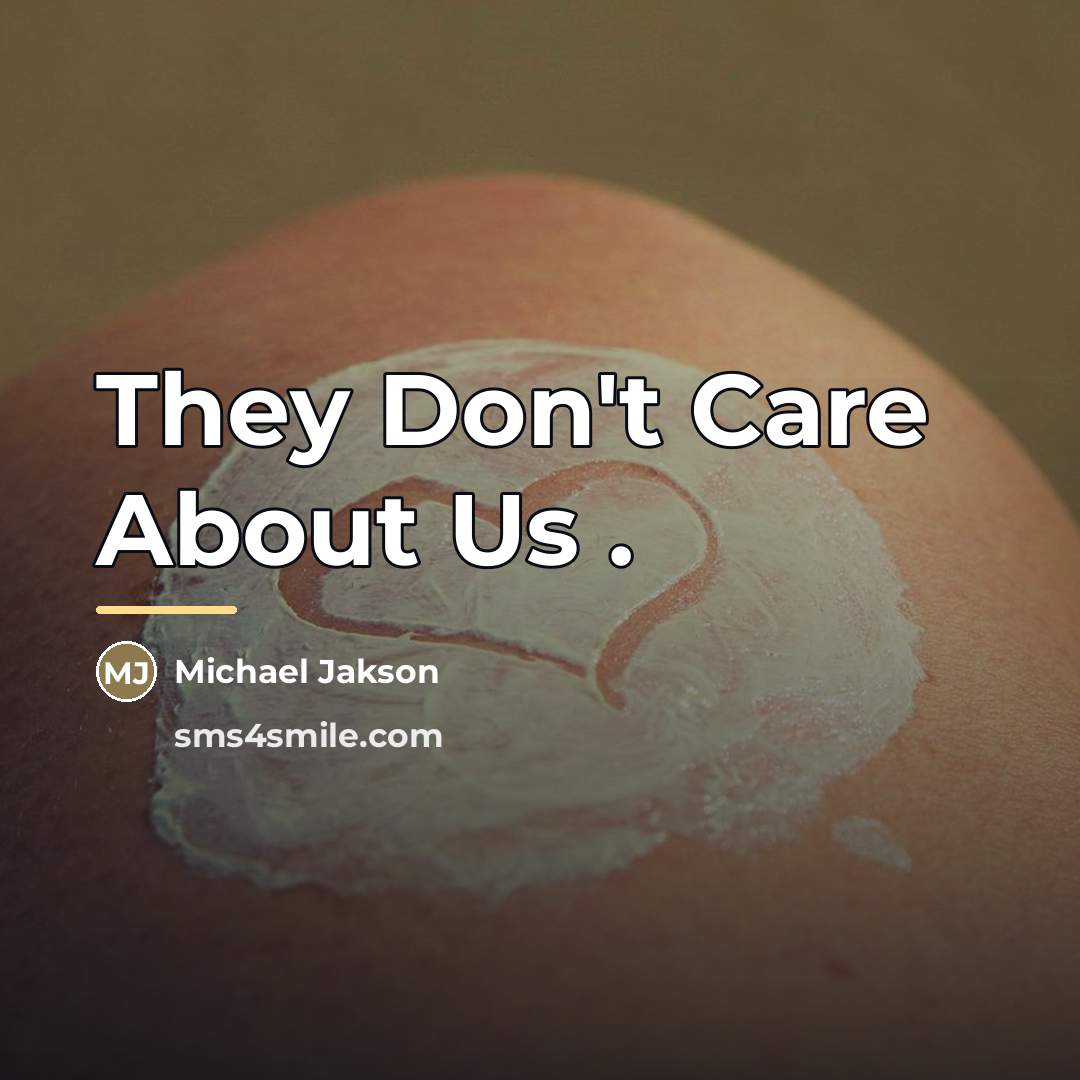 “They Don't Care About Us .…” quote by Michael Jakson
