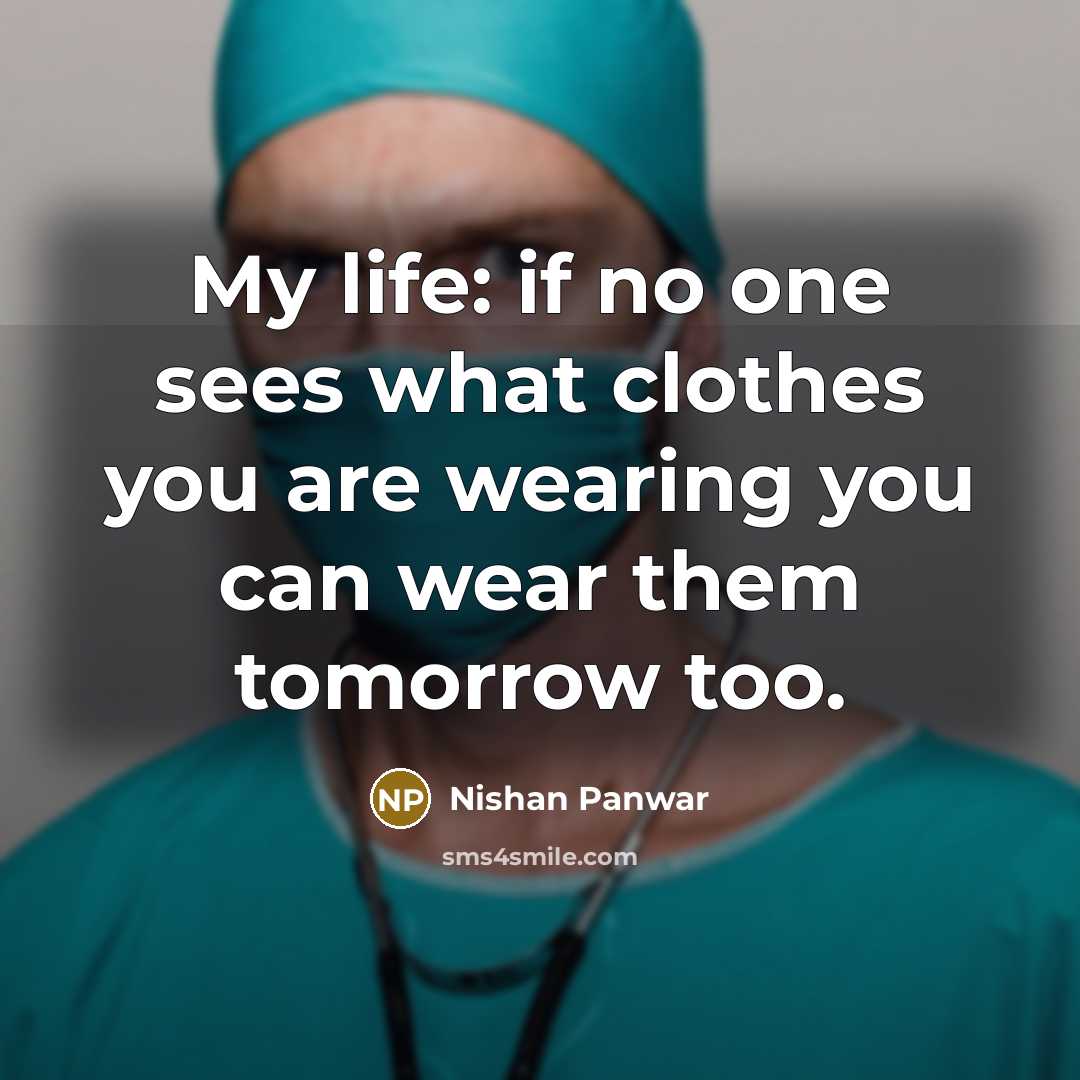 “My life: if no one sees what clothes you are…” quote by Nishan Panwar