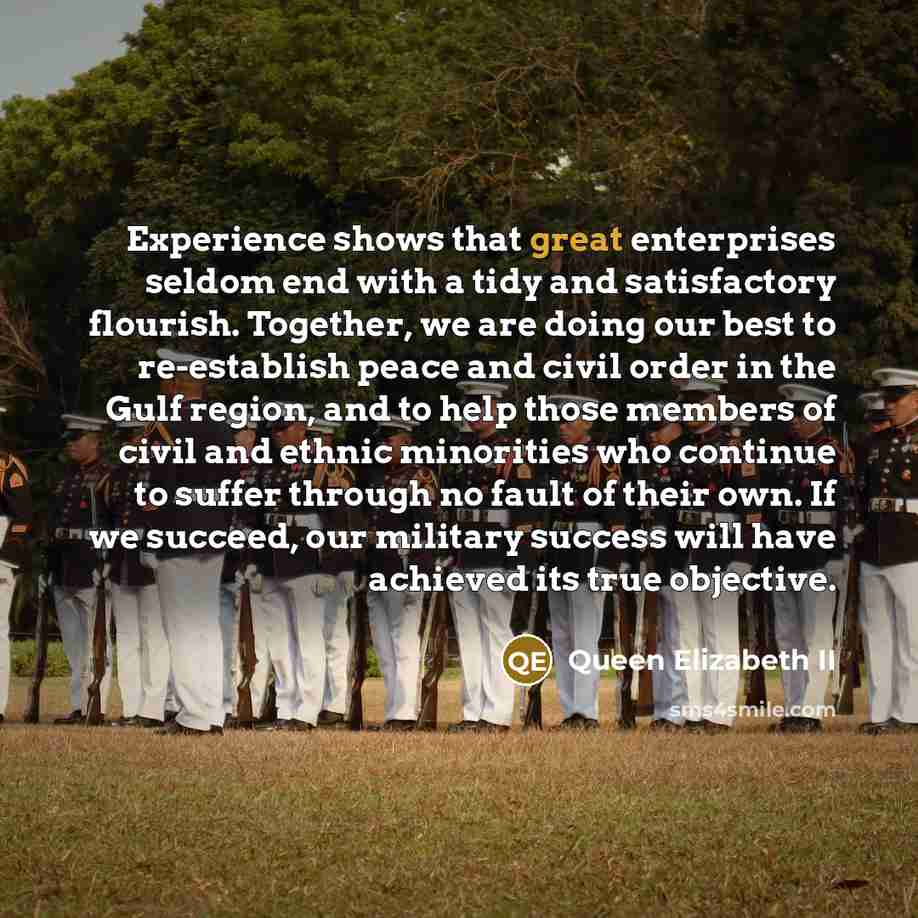 “Experience shows that great enterprises seldom end with a tidy…” quote by Queen Elizabeth II