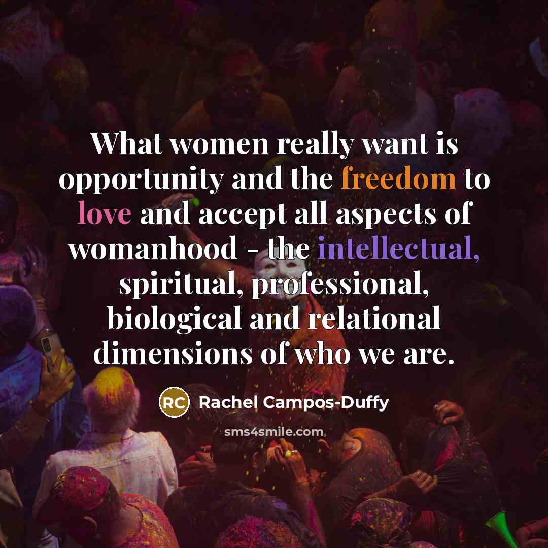 “What women really want is opportunity and the freedom to…” quote by Rachel Campos-Duffy