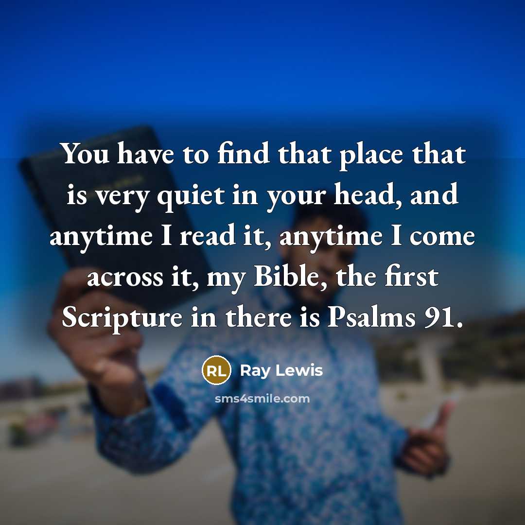 “You have to find that place that is very quiet…” quote by Ray Lewis