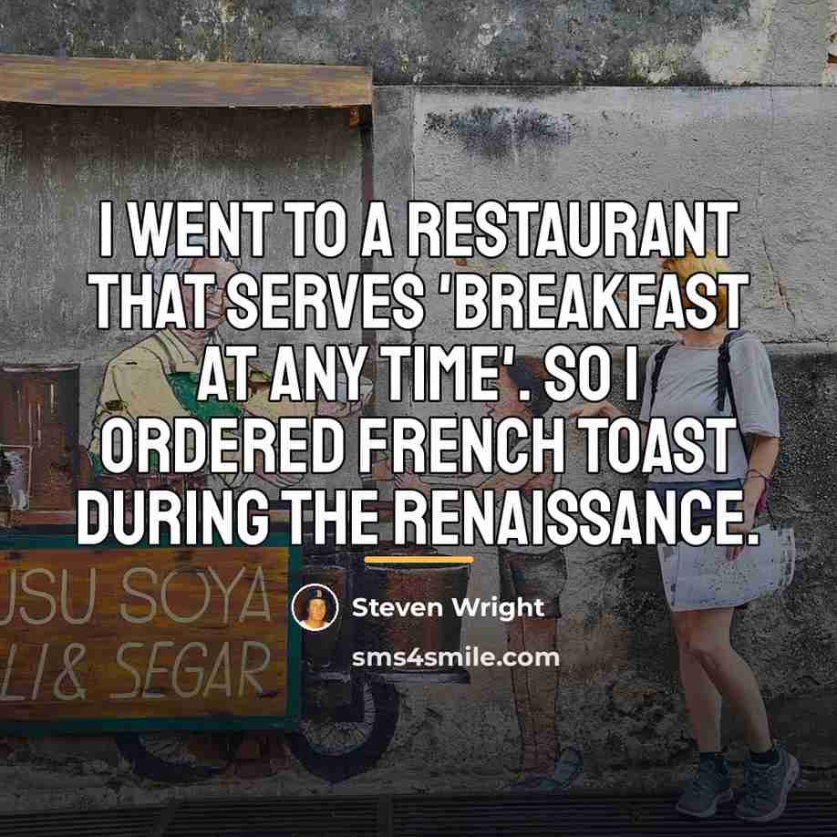“I went to a restaurant that serves 'breakfast at any…” quote by Steven Wright