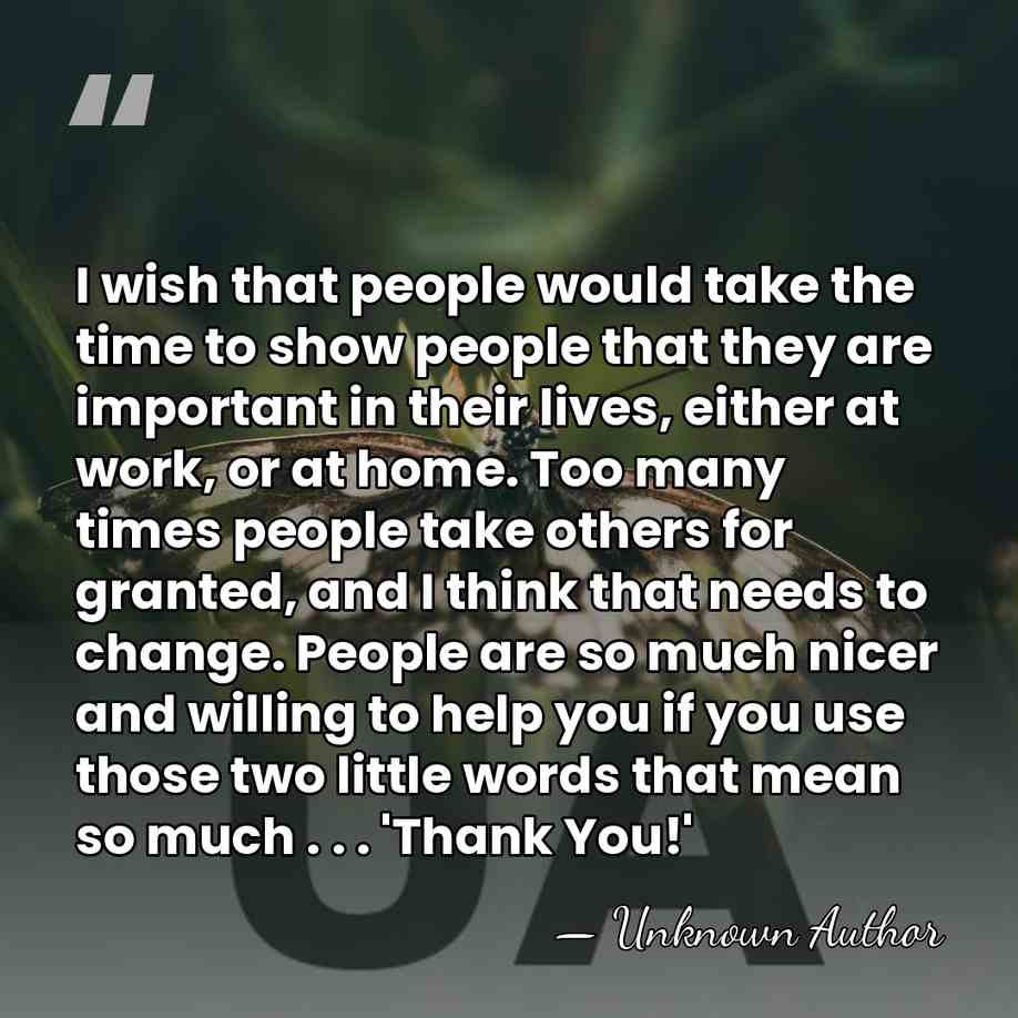 I wish that people would take the time to show people that&hellip; - Unknown Author
