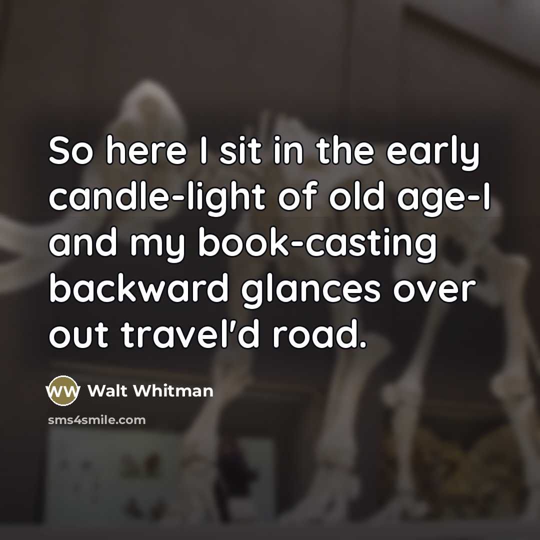 “So here I sit in the early candle-light of old…” quote by Walt Whitman