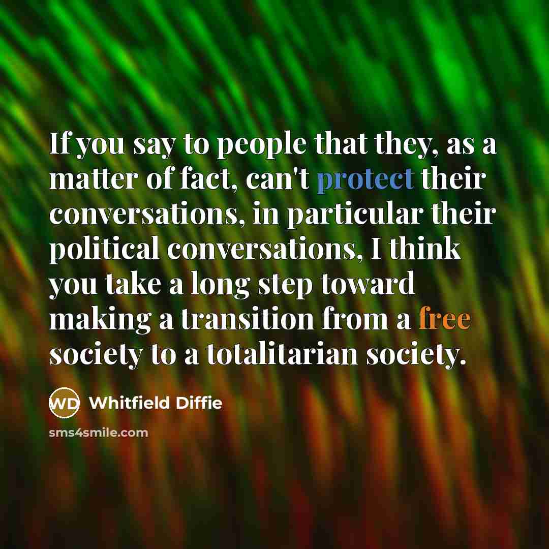 “If you say to people that they, as a matter…” quote by Whitfield Diffie