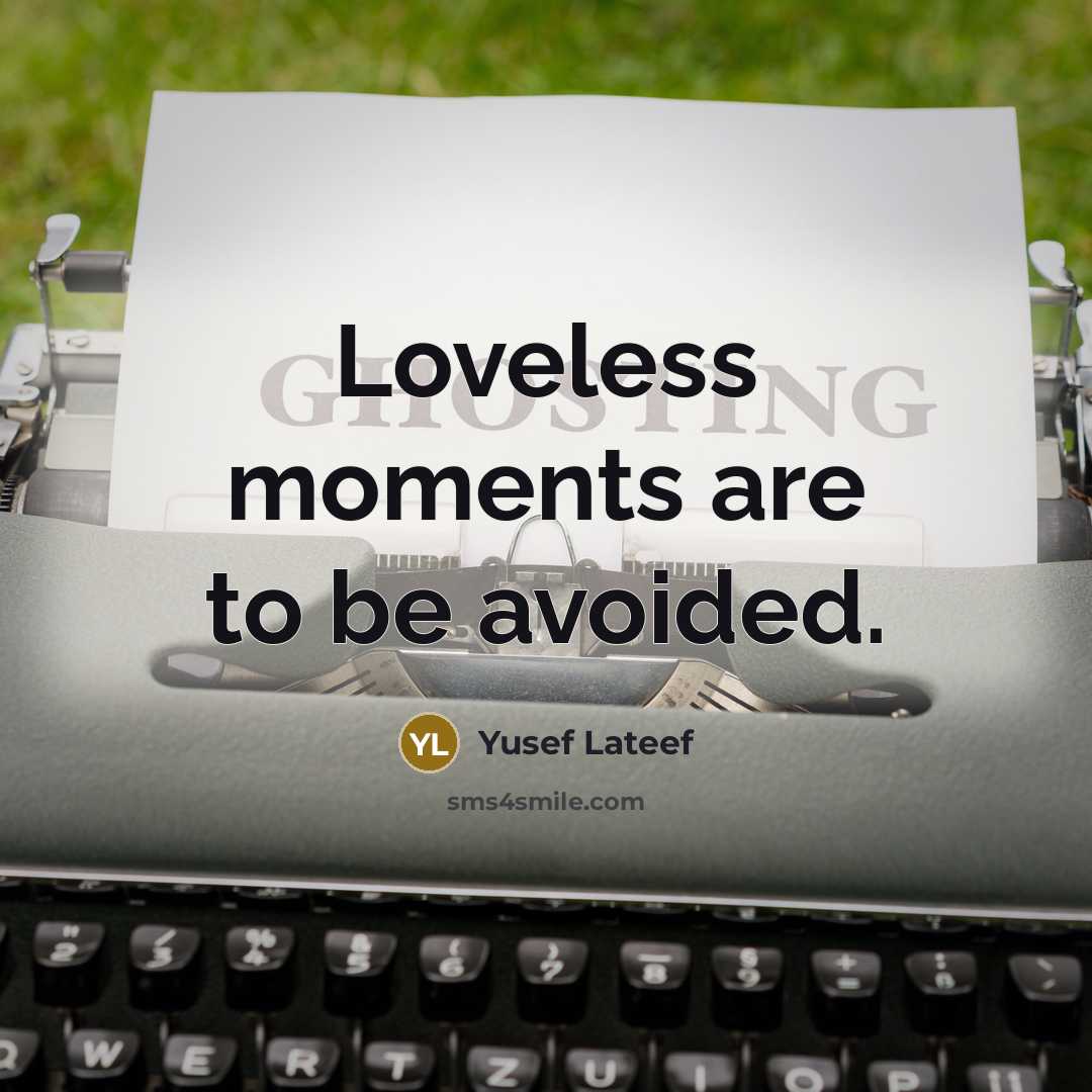 “Loveless moments are to be avoided.…” quote by Yusef Lateef