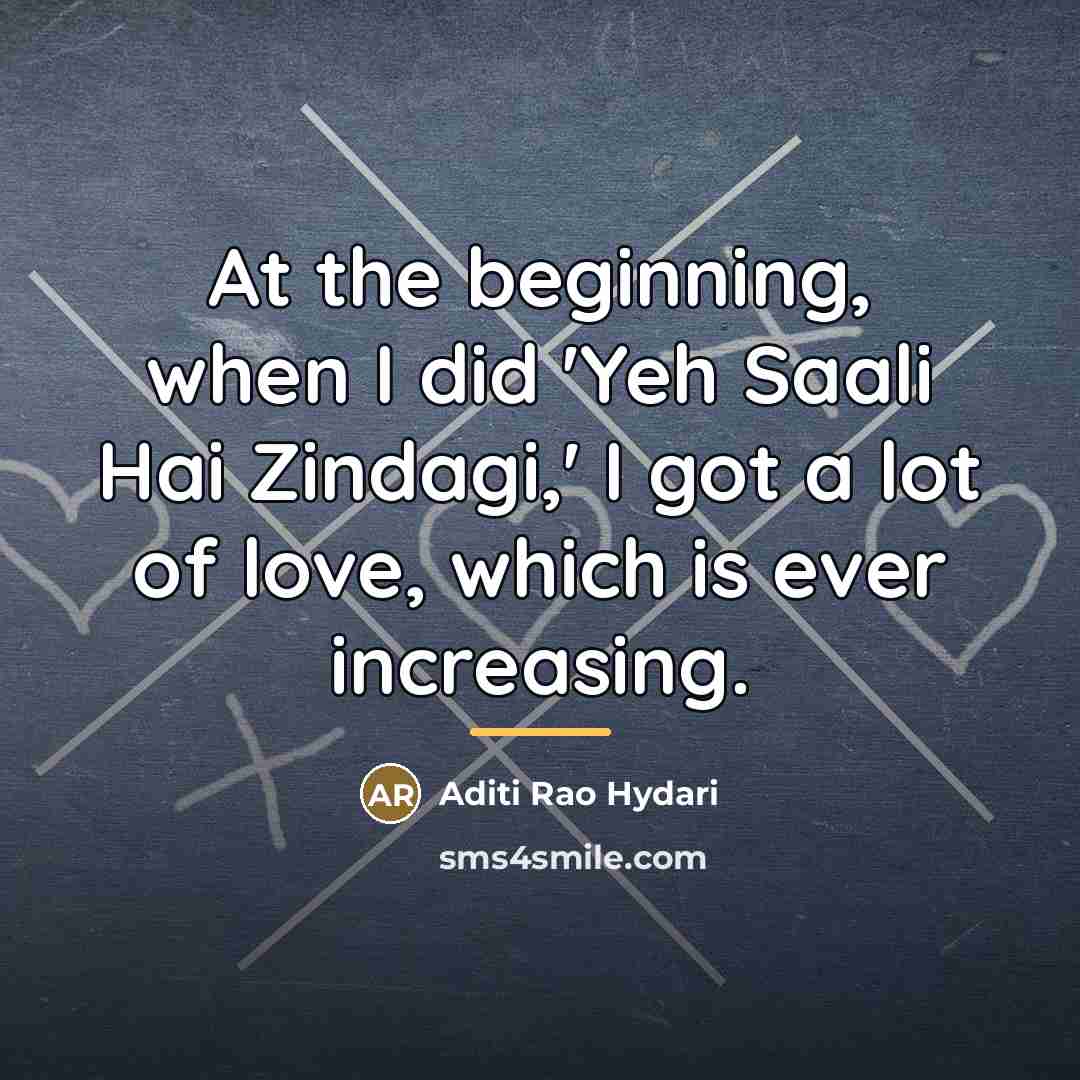 “At the beginning, when I did 'Yeh Saali Hai Zindagi,'…” quote by Aditi Rao Hydari
