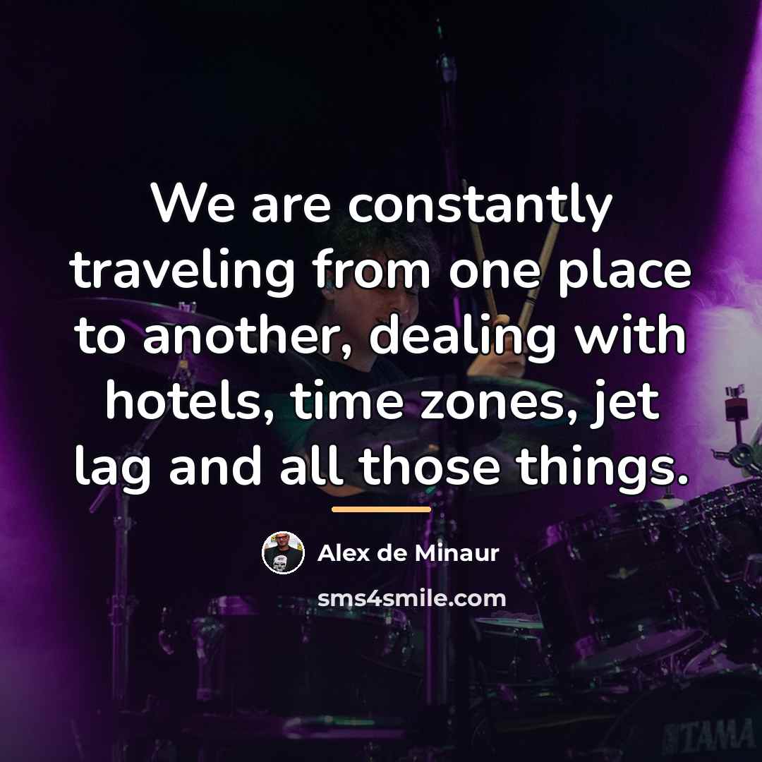 “We are constantly traveling from one place to another, dealing…” quote by Alex de Minaur