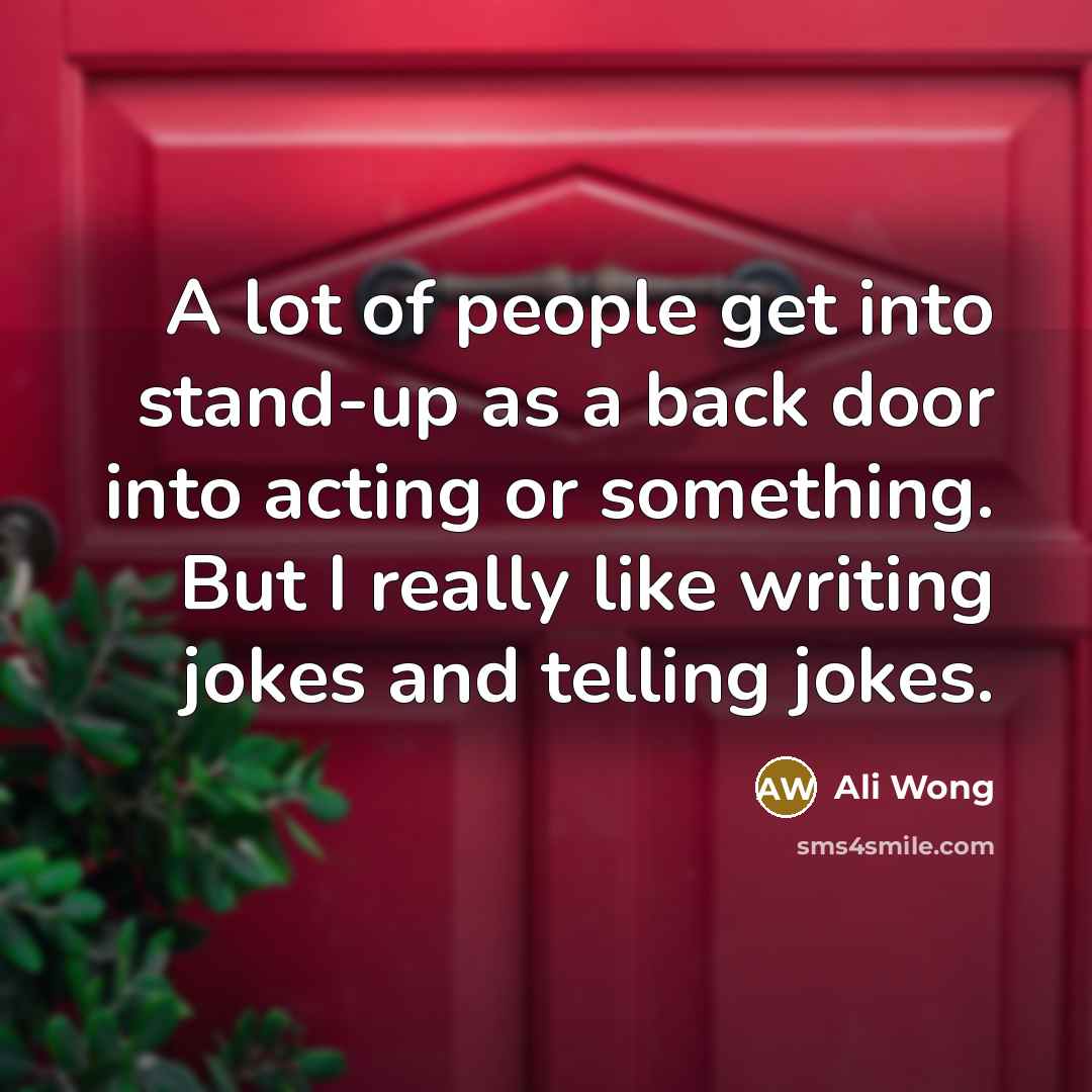 “A lot of people get into stand-up as a back…” quote by Ali Wong