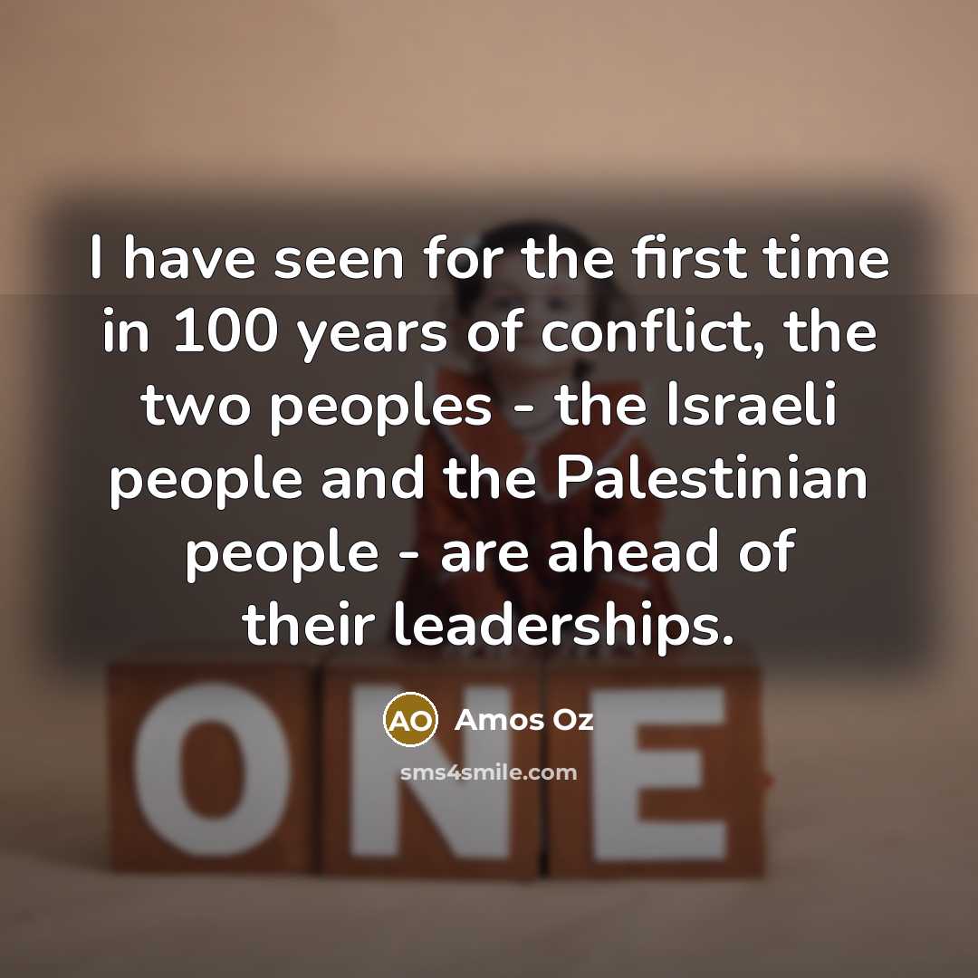 “I have seen for the first time in 100 years…” quote by Amos Oz
