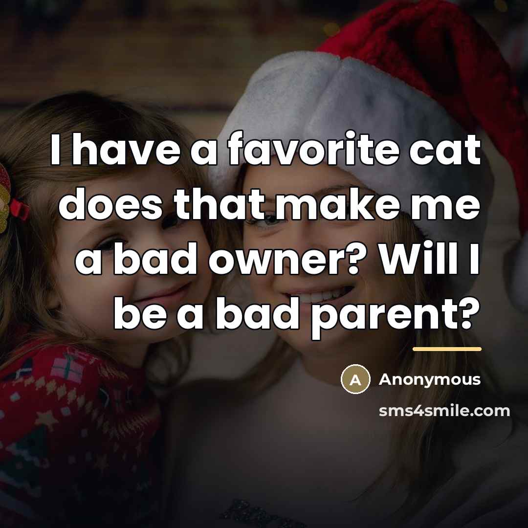 “I have a favorite cat does that make me a…” quote by Anonymous