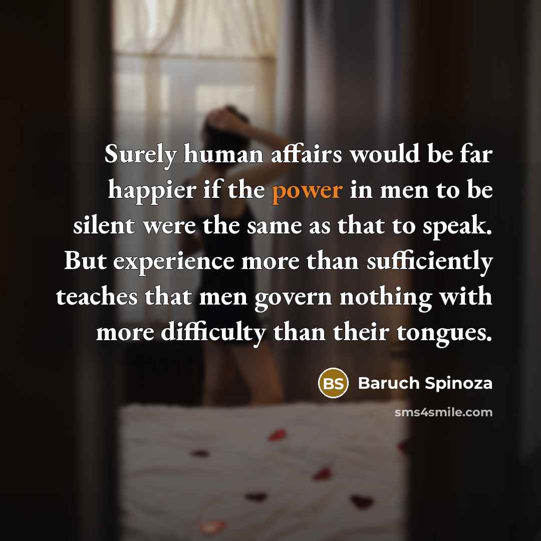 “Surely human affairs would be far happier if the power…” quote by Baruch Spinoza