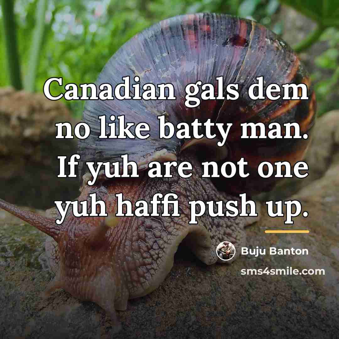 “Canadian gals dem no like batty man. If yuh are…” quote by Buju Banton