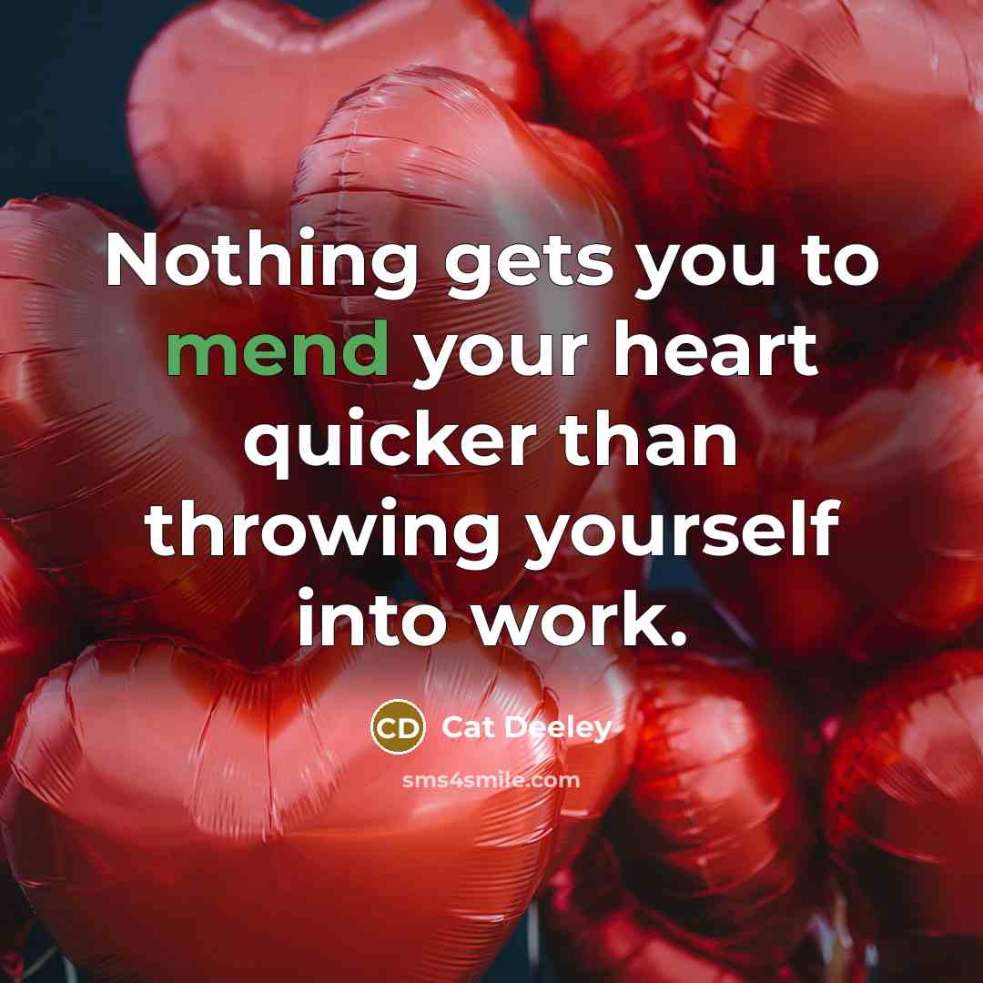 “Nothing gets you to mend your heart quicker than throwing…” quote by Cat Deeley