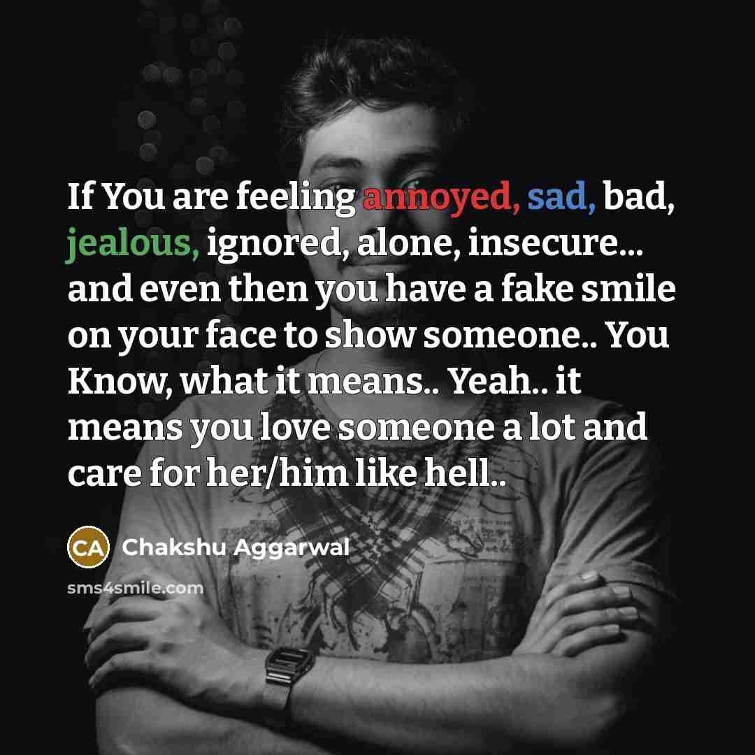 “If You are feeling annoyed, sad, bad, jealous, ignored, alone,…” quote by Chakshu Aggarwal