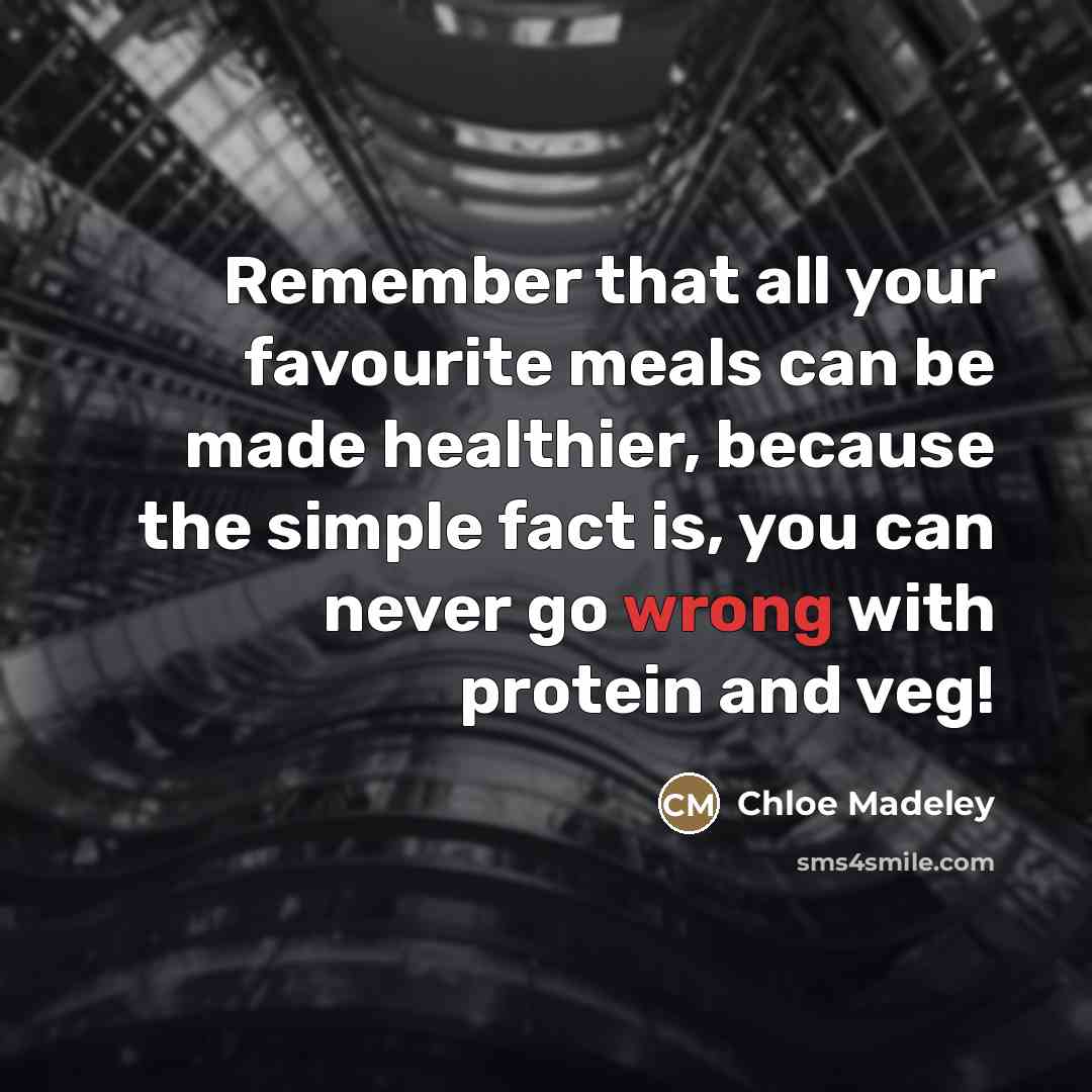 “Remember that all your favourite meals can be made healthier,…” quote by Chloe Madeley