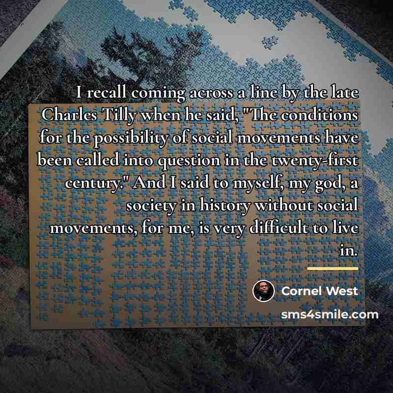 “I recall coming across a line by the late Charles…” quote by Cornel West