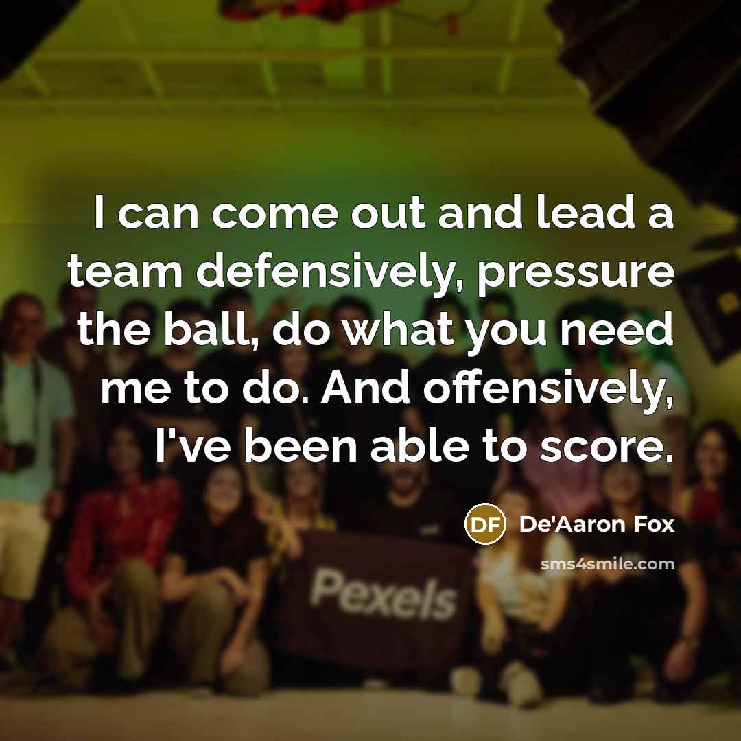 “I can come out and lead a team defensively, pressure…” quote by De'Aaron Fox