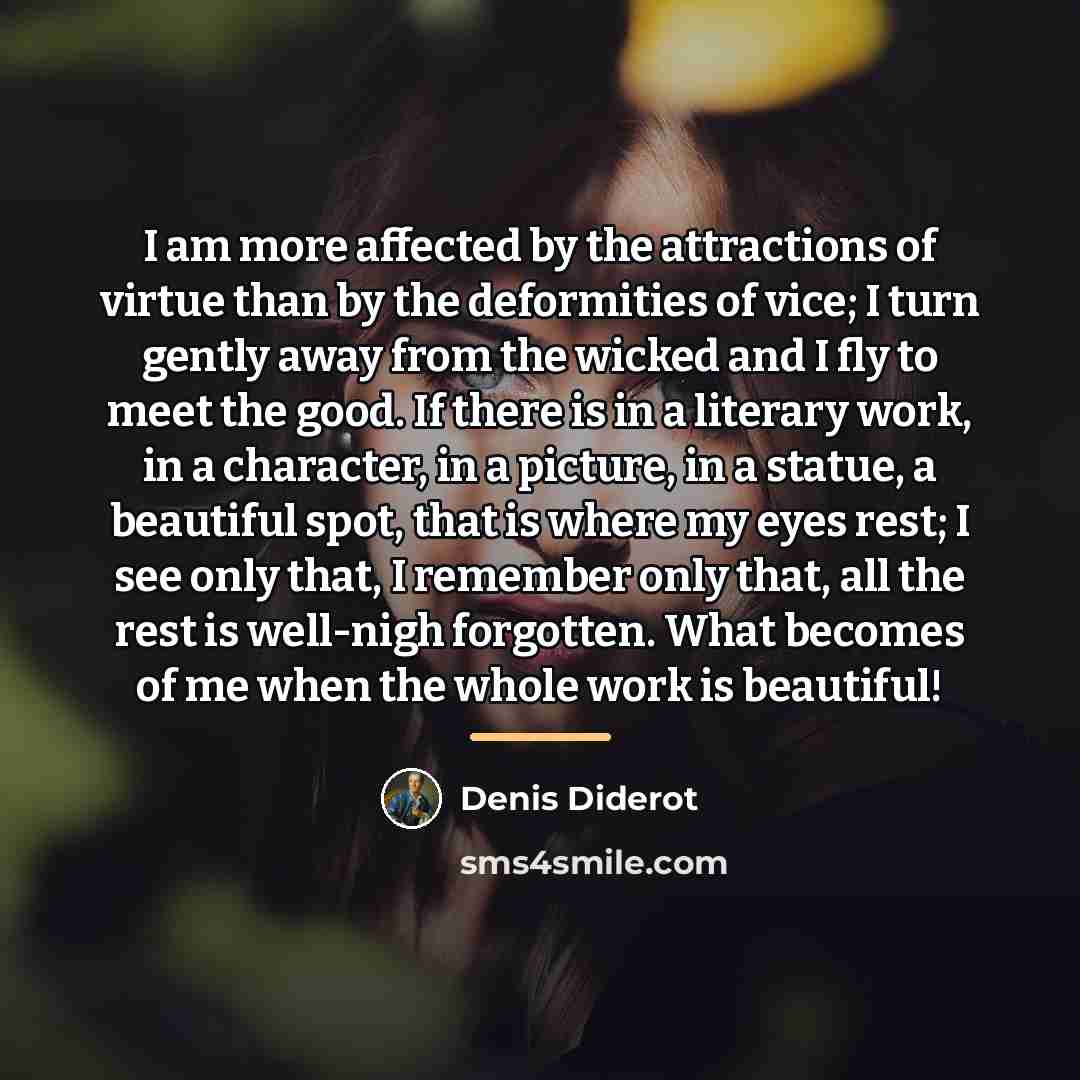 “I am more affected by the attractions of virtue than…” quote by Denis Diderot