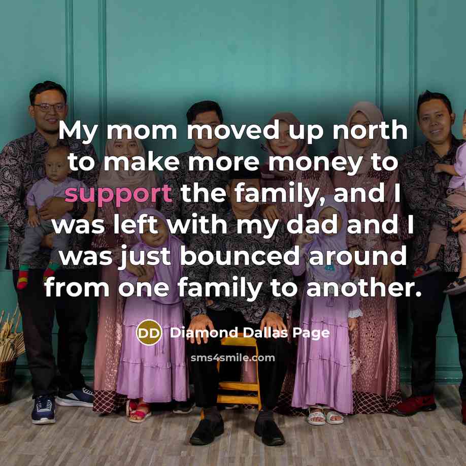 “My mom moved up north to make more money to…” quote by Diamond Dallas Page