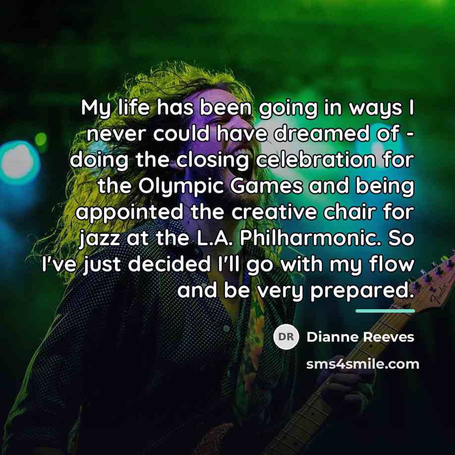 “My life has been going in ways I never could…” quote by Dianne Reeves