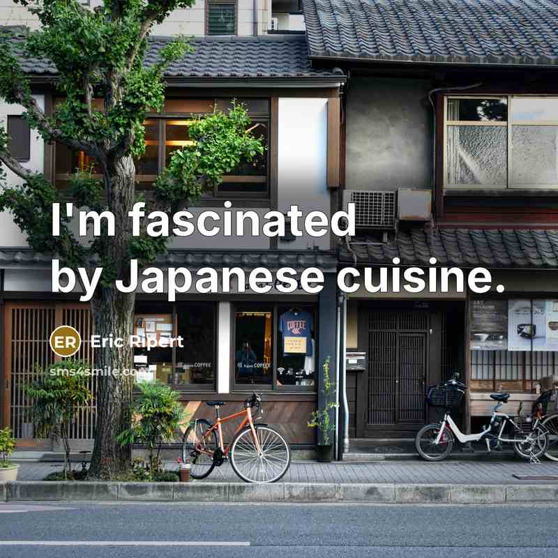 “I'm fascinated by Japanese cuisine.…” quote by Eric Ripert