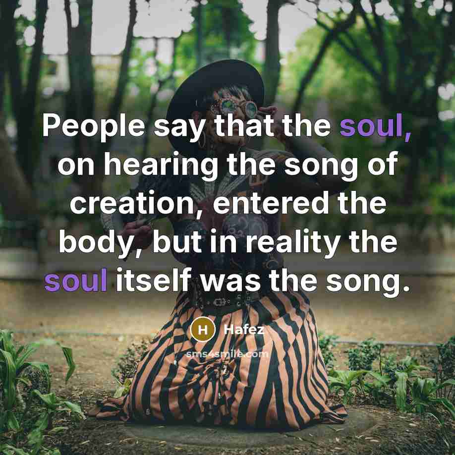 “People say that the soul, on hearing the song of…” quote by Hafez