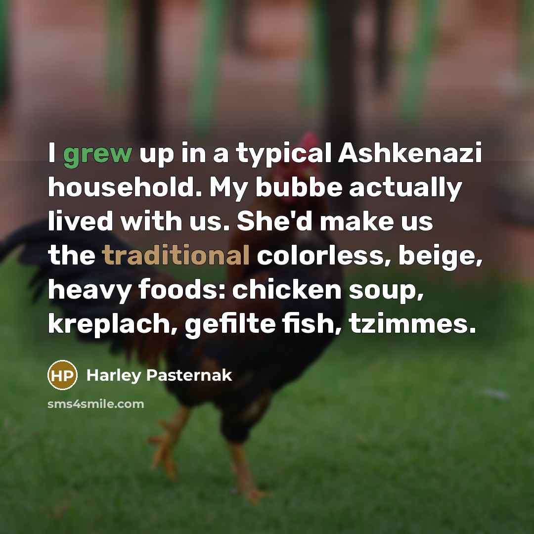 “I grew up in a typical Ashkenazi household. My bubbe…” quote by Harley Pasternak