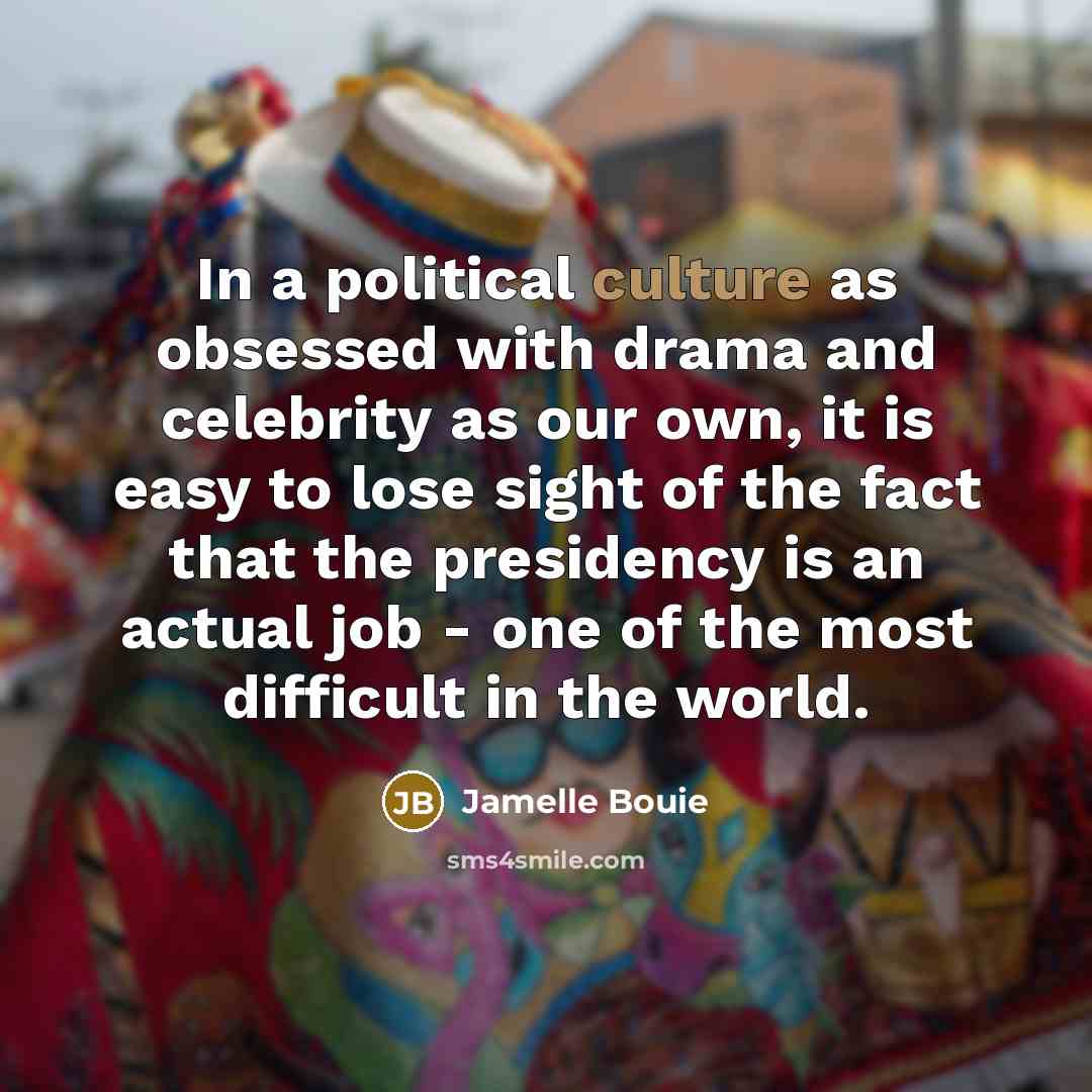 “In a political culture as obsessed with drama and celebrity…” quote by Jamelle Bouie