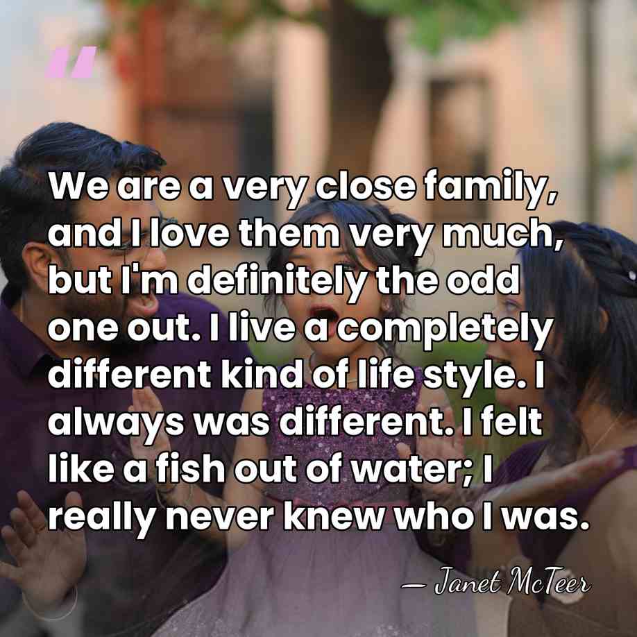 We are a very close family, and I love them very much,&hellip; - Janet McTeer