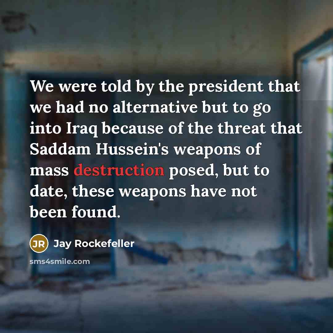 “We were told by the president that we had no…” quote by Jay Rockefeller