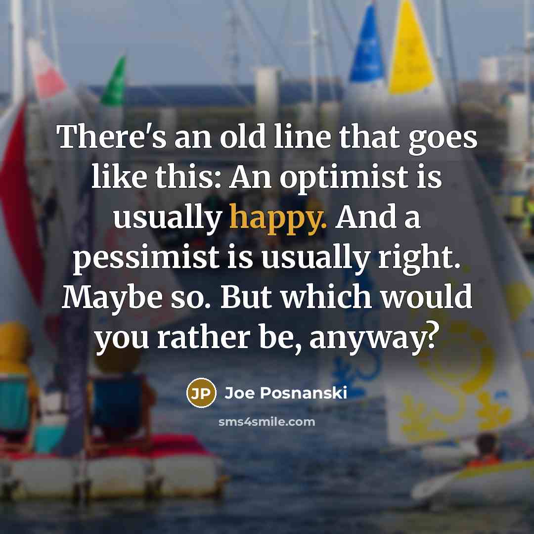 “There's an old line that goes like this: An optimist…” quote by Joe Posnanski
