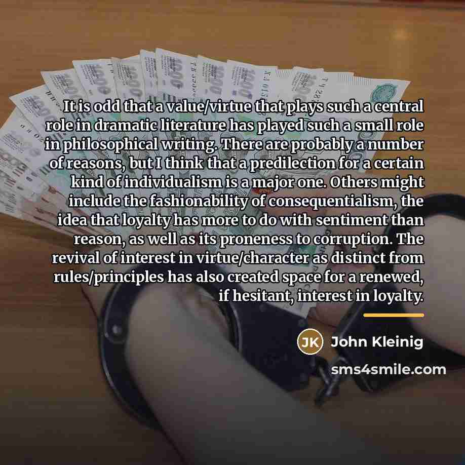 “It is odd that a value/virtue that plays such a…” quote by John Kleinig