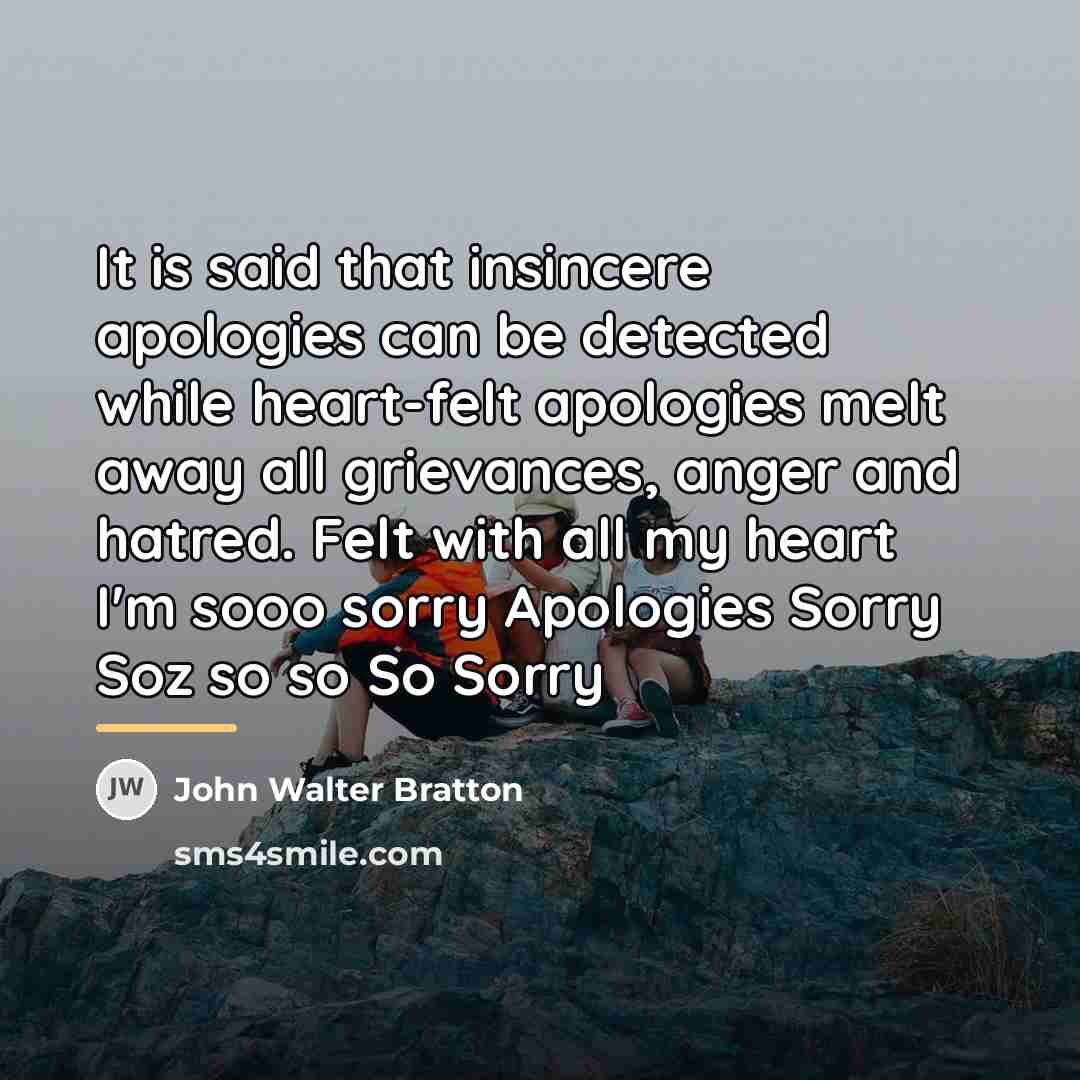 “It is said that insincere apologies can be detected while…” quote by John Walter Bratton