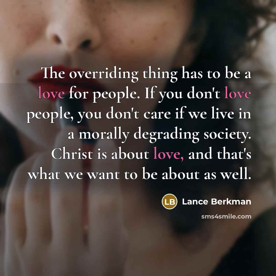 “The overriding thing has to be a love for people.…” quote by Lance Berkman