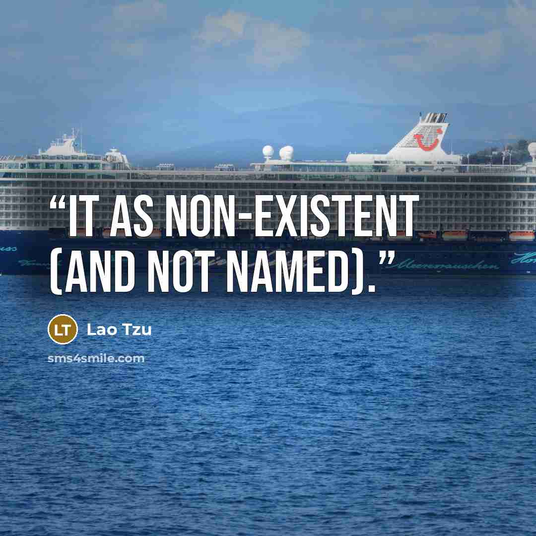 “It as non-existent (and not named).” quote by Lao Tzu